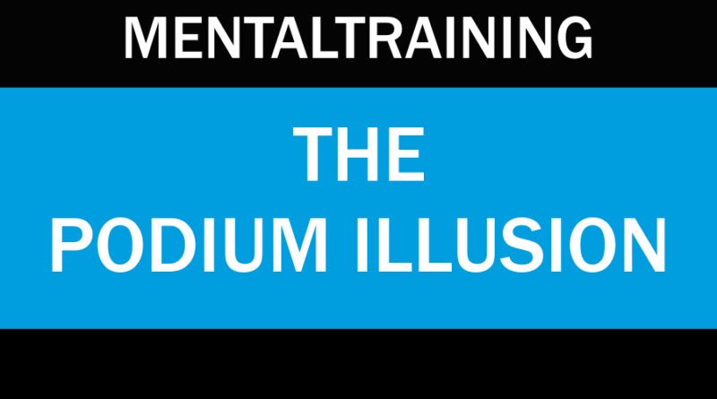 The Podium Illusion – ein mächtiges Mental-Werkzeug?