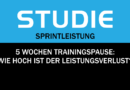 Studie: Sprintleistung nach 5 Wochen Trainingsunterbrechung