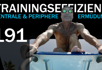 Tipp 191: Trainingseffienz steigern – zentrale & periphere Ermüdung