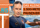 Trainingsplan #185: Das ultimative PAUSEN-BIEST, 1.500 Meter